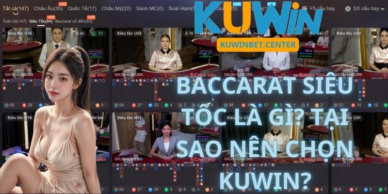 Baccarat Siêu Tốc Là Gì? Tại Sao Nên Chọn Kuwin?