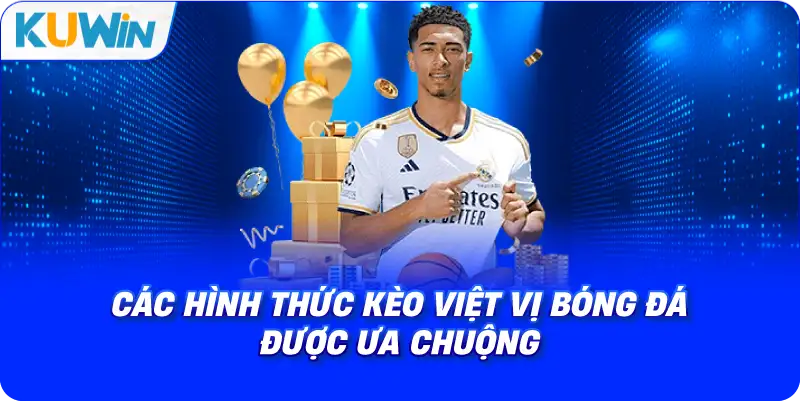 các hình thức kèo việt vị bóng đá được ưa chuộng