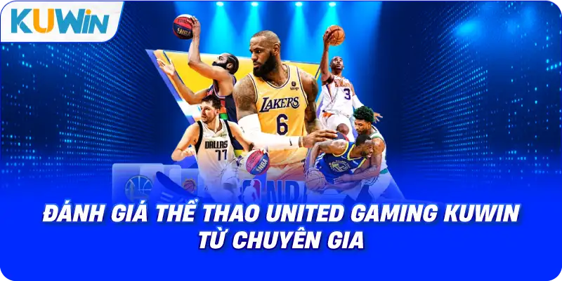 đánh giá thể thao united gaming kuwin từ chuyên gia