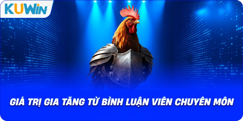 giá trị gia tăng từ bình luận viên chuyên môn