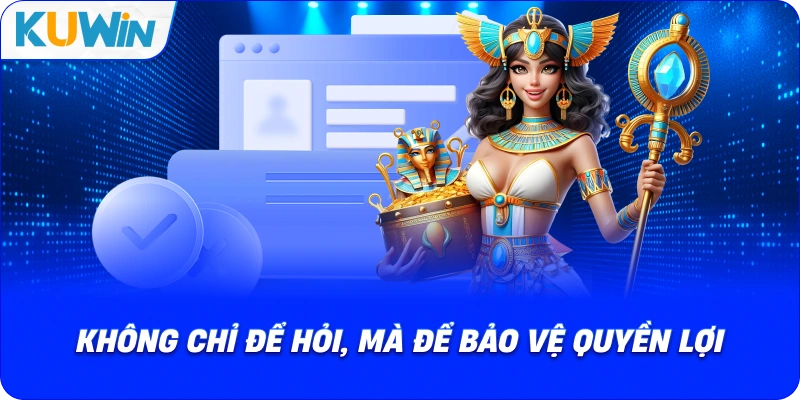 không chỉ để hỏi, mà để bảo vệ quyền lợi