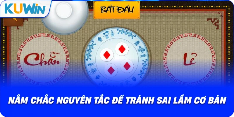 nắm chắc nguyên tắc để tránh sai lầm cơ bản