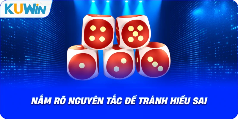 nắm rõ nguyên tắc để tránh hiểu sai