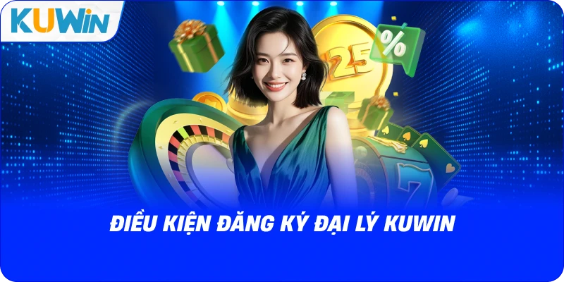 điều kiện đăng ký đại lý kuwin