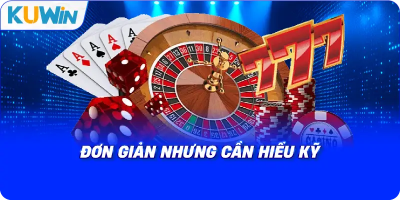 đơn giản nhưng cần hiểu kỹ