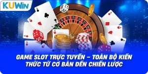 Game Slot Trực Tuyến – Toàn Bộ Kiến Thức Từ Cơ Bản Đến Chiến Lược