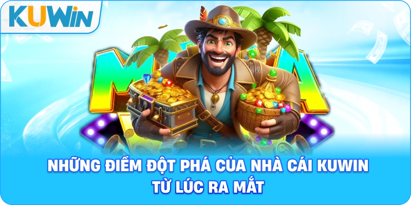 Những điểm đột phá của nhà cái KUWIN từ lúc ra mắt 