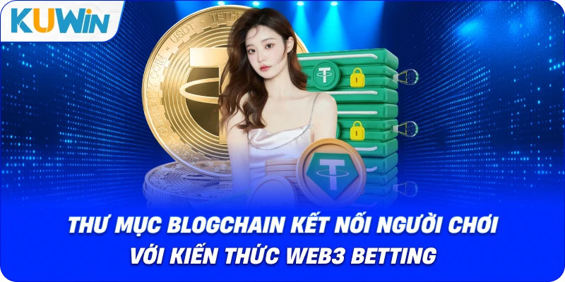 Thư mục BLOGCHAIN kết nối người chơi với kiến thức web3 betting